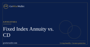 Fixed index annuity vs. CD — where your money should sit, GoWise Wallet
